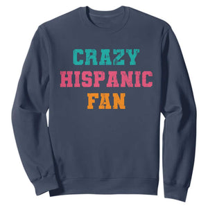Crazy Hispanic Fan Sweatshirt Funny Latino Basketball Quote TS11 Navy Print Your Wear