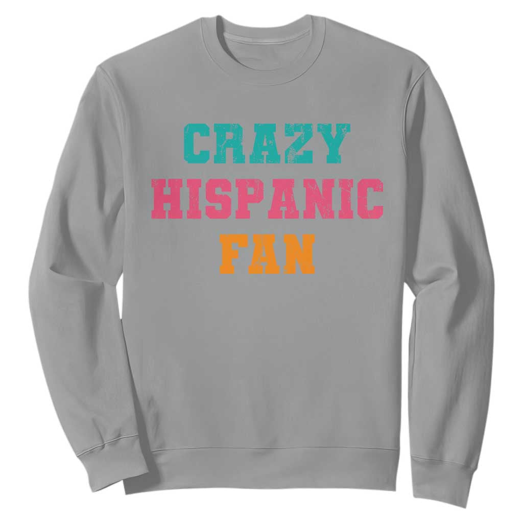 Crazy Hispanic Fan Sweatshirt Funny Latino Basketball Quote TS11 Sport Gray Print Your Wear