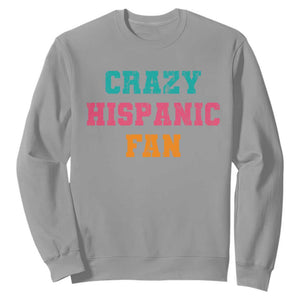 Crazy Hispanic Fan Sweatshirt Funny Latino Basketball Quote TS11 Sport Gray Print Your Wear