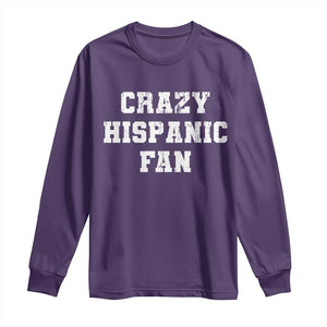 Crazy Hispanic Fan Long Sleeve Shirt Funny Basketball Latino Pride TS11 Purple Print Your Wear