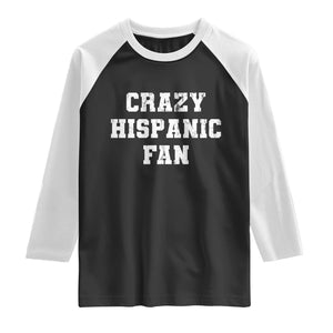 Crazy Hispanic Fan Raglan Shirt Funny Basketball Latino Pride TS11 Black White Print Your Wear