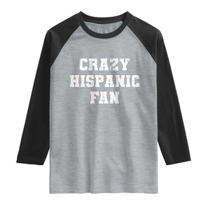 Crazy Hispanic Fan Raglan Shirt Funny Basketball Latino Pride TS11 Heather Gray Black Print Your Wear