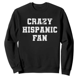 Crazy Hispanic Fan Sweatshirt Funny Basketball Latino Pride TS11 Black Print Your Wear