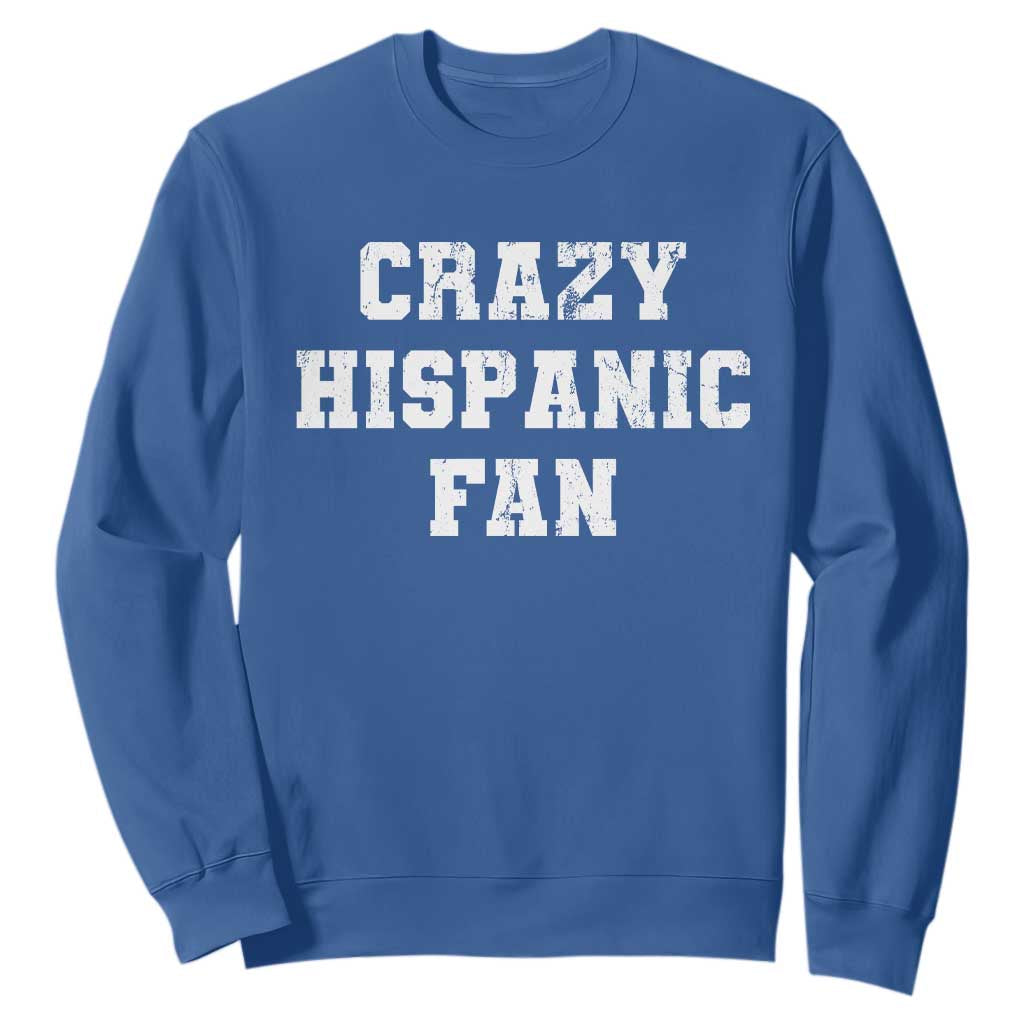 Crazy Hispanic Fan Sweatshirt Funny Basketball Latino Pride TS11 Royal Blue Print Your Wear