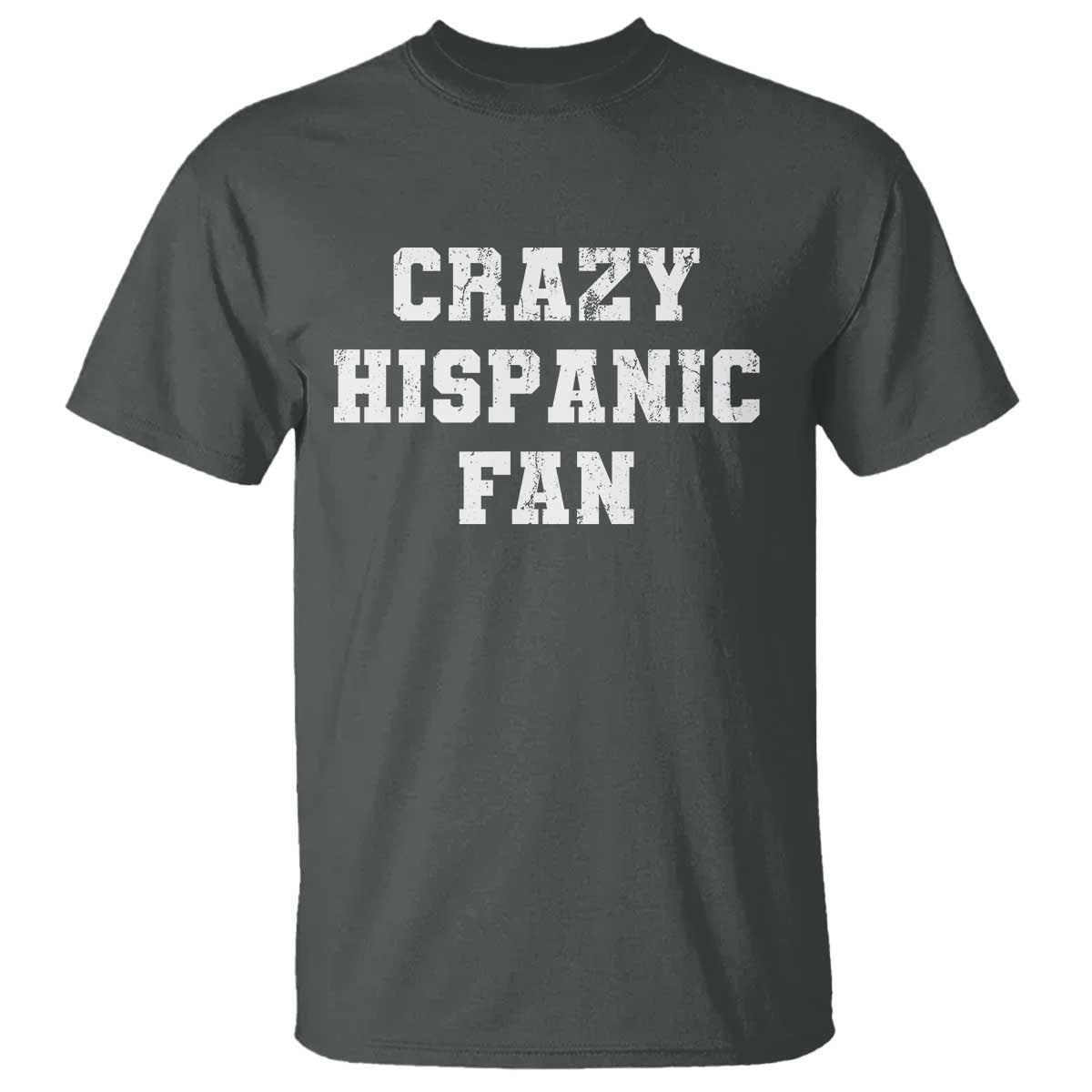 Crazy Hispanic Fan T Shirt Funny Basketball Latino Pride TS11 Dark Heather Print Your Wear