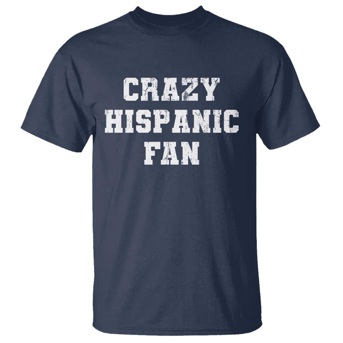 Crazy Hispanic Fan T Shirt Funny Basketball Latino Pride TS11 Navy Print Your Wear