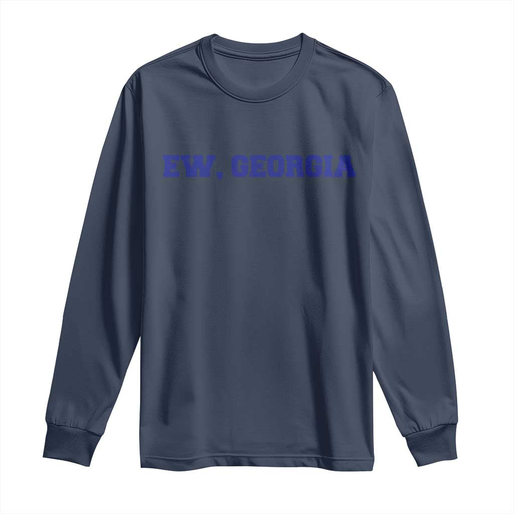 Ew Georgia Long Sleeve Shirt Funny Sports Rivalry Vintage Athletic Sports Design