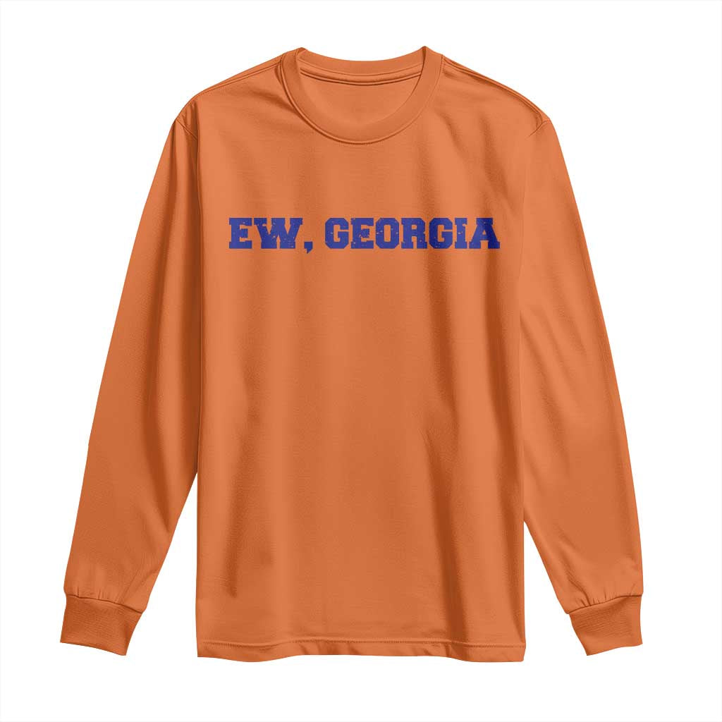 Ew Georgia Long Sleeve Shirt Funny Sports Rivalry Vintage Athletic Sports Design TS11
