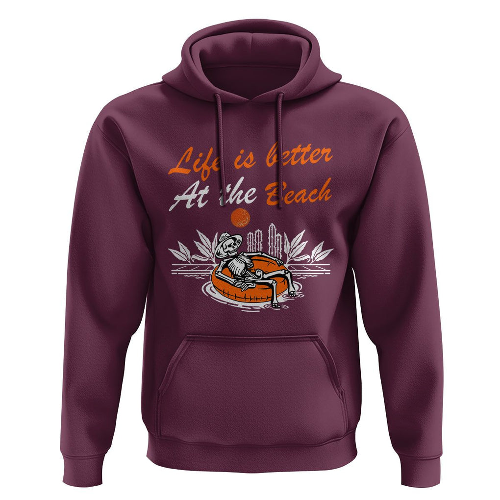 Summer Vacation Hoodie Life Is Better At The Beach Funny Skeleton TS11 Maroon Print Your Wear