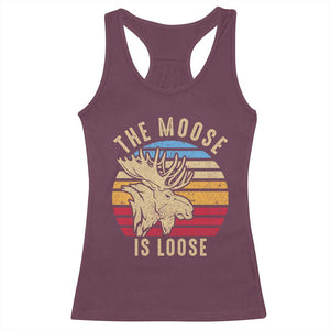 Funny The Moose Is Loose Racerback Tank Top Moose Lover Retro Vintage TS11 Maroon Print Your Wear