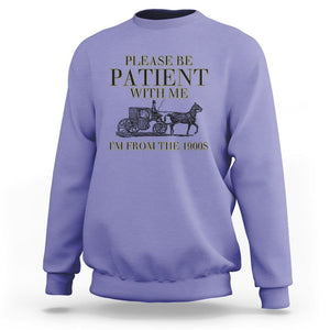 Please Be Patient With Me I'm From The 1900s Sweatshirt Vintage Carriage TS11 Violet Print Your Wear