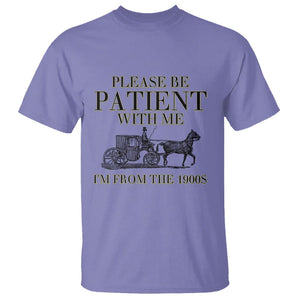 Please Be Patient With Me I'm From The 1900s T Shirt Vintage Carriage TS11 Violet Print Your Wear