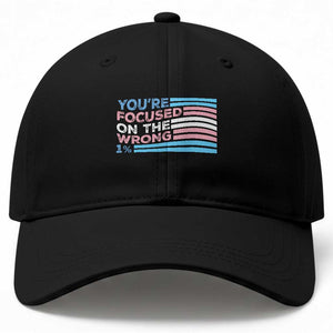 Funny You're Focused On The Wrong 1% Baseball Cap Bi Transgender LGBT TS11 Print Your Wear
