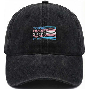 Funny You're Focused On The Wrong 1% Washed Cotton Baseball Cap Bi Transgender LGBT TS11 Print Your Wear