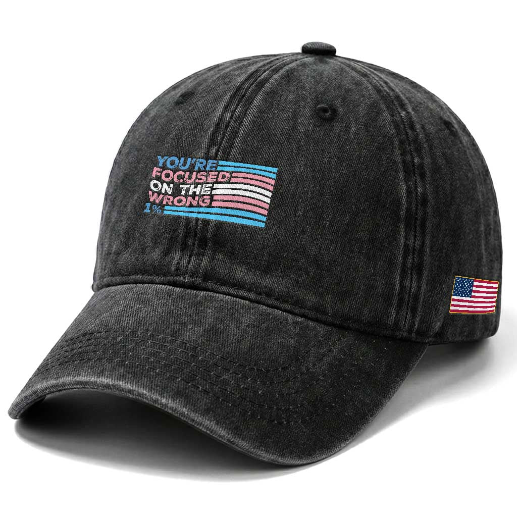 Funny You're Focused On The Wrong 1% Washed Cotton Baseball Cap Bi Transgender LGBT TS11 Print Your Wear