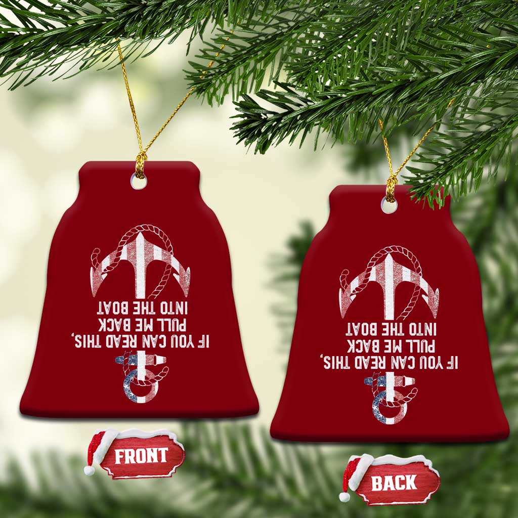 Funny Boating Captain Ceramic Ornament If You Can Read This Pull Me Back Into The Boat TS11 Print Your Wear