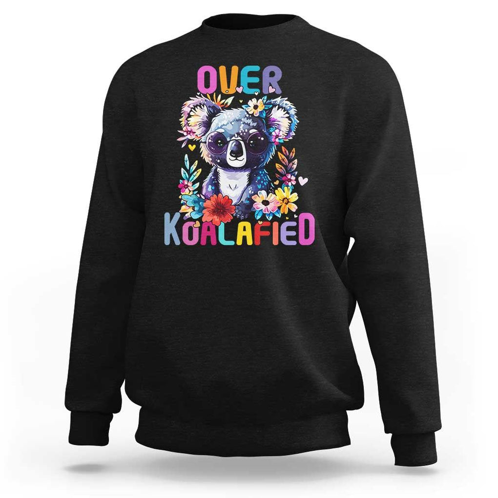 Funny Koala Sweatshirt Over Koalafied Cute Colorful Bear TS11 Black Print Your Wear