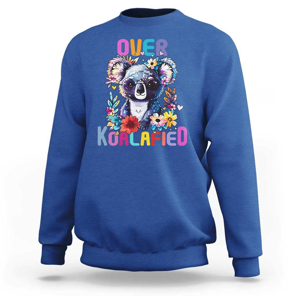 Funny Koala Sweatshirt Over Koalafied Cute Colorful Bear TS11 Royal Blue Print Your Wear