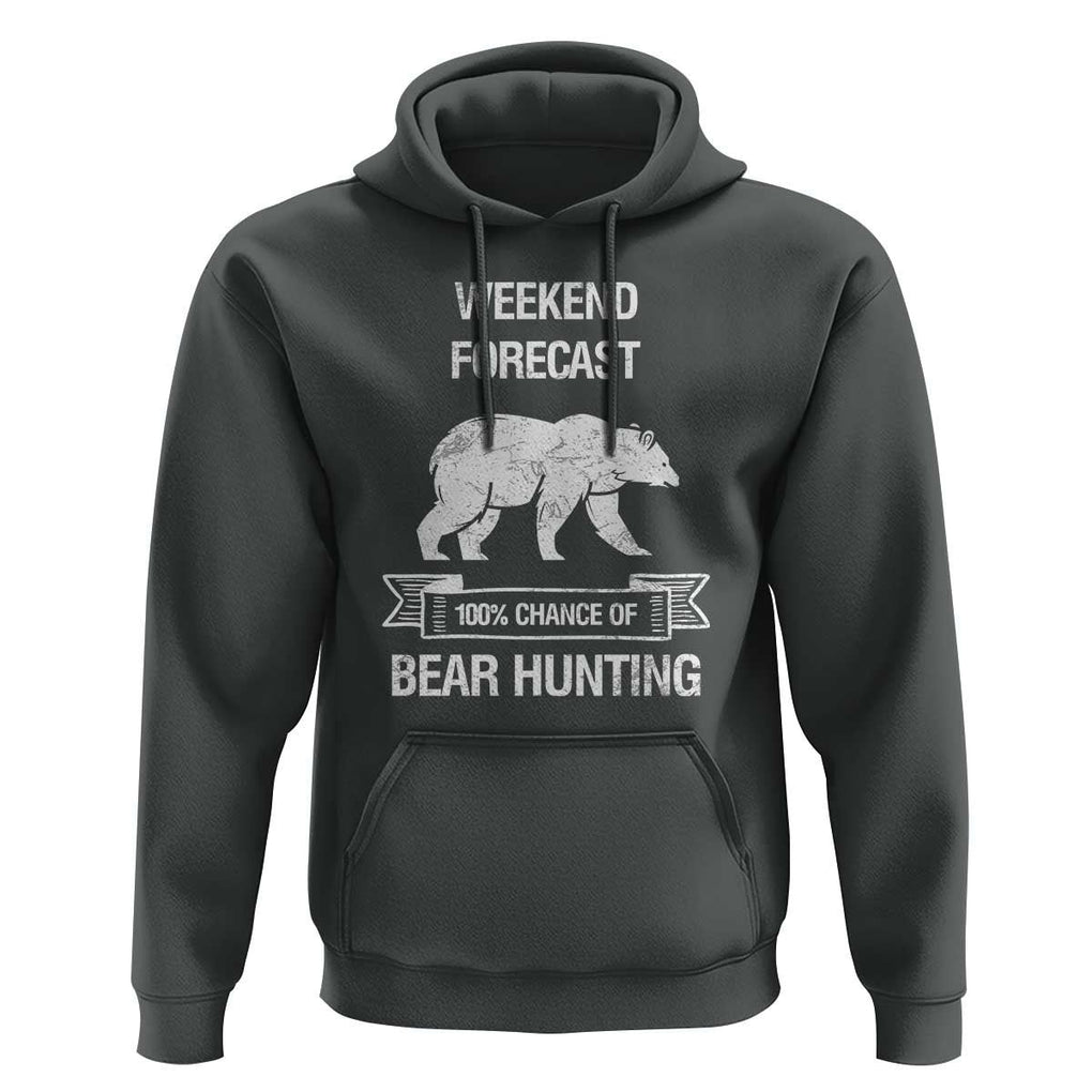 Funny Bear Hunting Hoodie Weekend Forecast 100% Chance Of Bear Hunter TS11 Dark Heather Print Your Wear