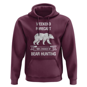 Funny Bear Hunting Hoodie Weekend Forecast 100% Chance Of Bear Hunter TS11 Maroon Print Your Wear