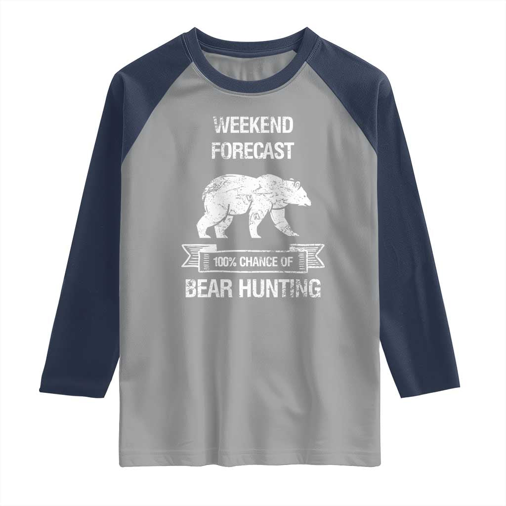 Funny Bear Hunting Raglan Shirt Weekend Forecast 100% Chance Of Bear Hunter TS11 Sport Gray Navy Print Your Wear