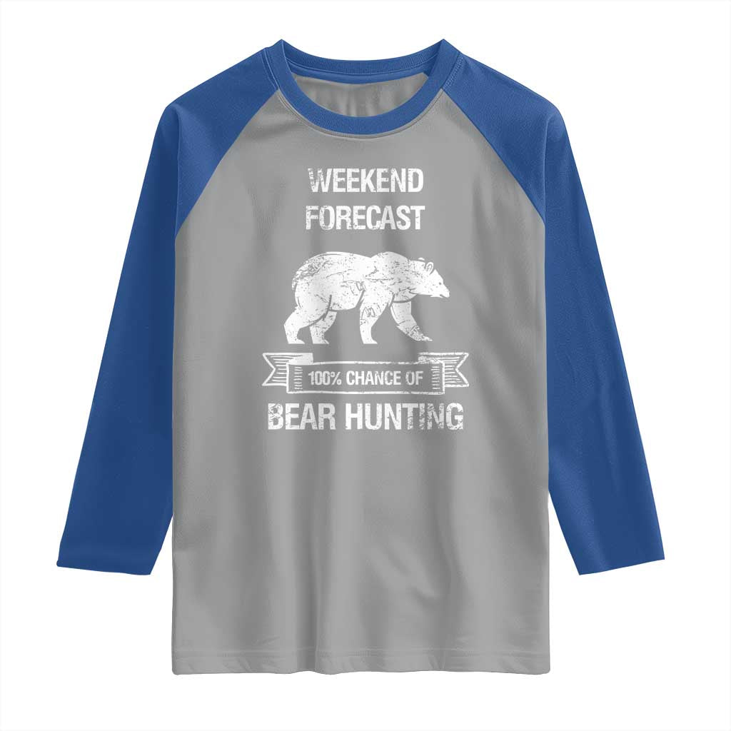 Funny Bear Hunting Raglan Shirt Weekend Forecast 100% Chance Of Bear Hunter TS11 Sport Gray Royal Print Your Wear