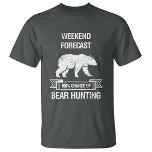 Funny Bear Hunting T Shirt Weekend Forecast 100% Chance Of Bear Hunter TS11 Dark Heather Print Your Wear