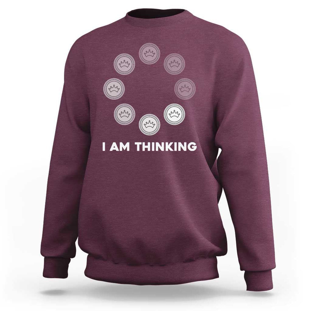 Checkers Lover Sweatshirt I Am Thinking Board Game Draughts Player TS11 Maroon Print Your Wear