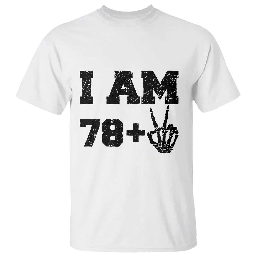 Funny 80th Birthday T Shirt I Am 79 Plus 80 Years Old Skull TS11 White Print Your Wear