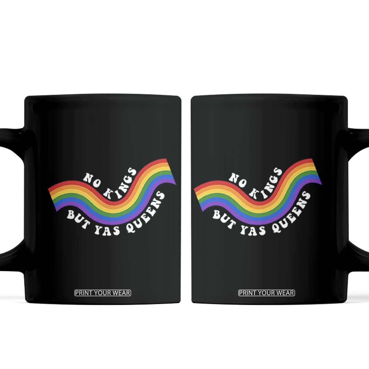 No Kings But Yas Queens LGBTQ Pride Retro Rainbow Coffee Mug TS11 Black Print Your Wear