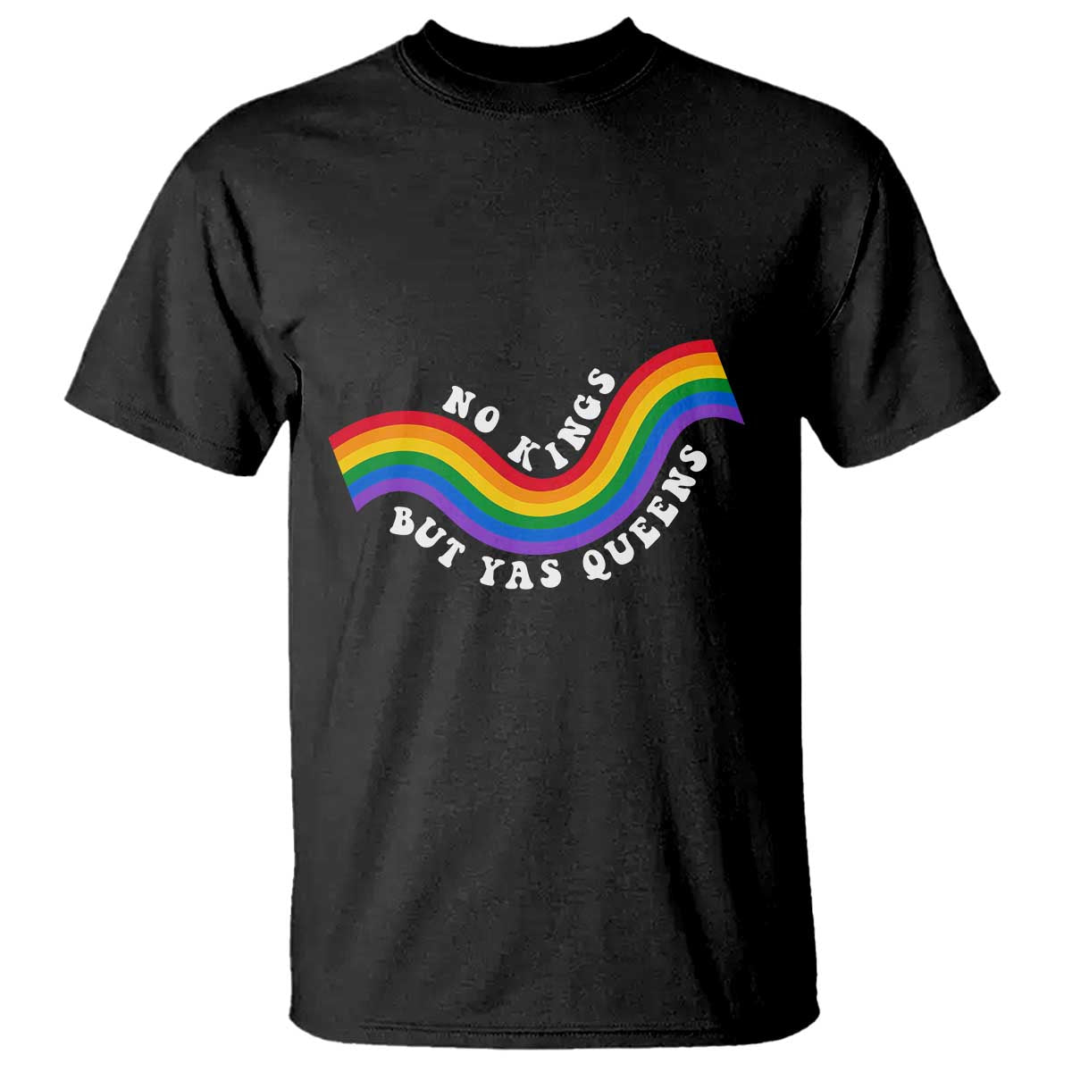 No Kings But Yas Queens LGBTQ Pride Retro Rainbow T Shirt TS11 Black Print Your Wear