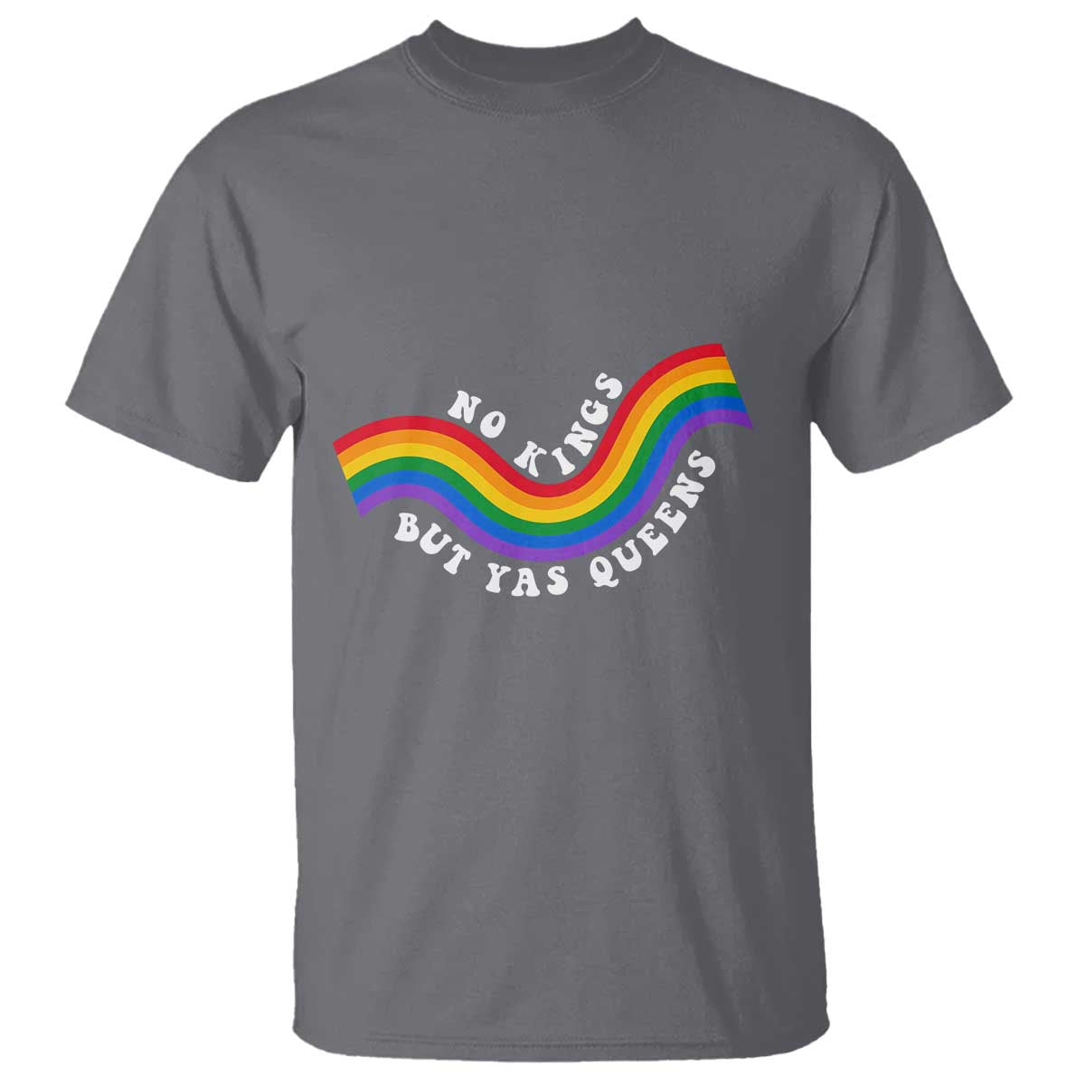 No Kings But Yas Queens LGBTQ Pride Retro Rainbow T Shirt TS11 Charcoal Print Your Wear