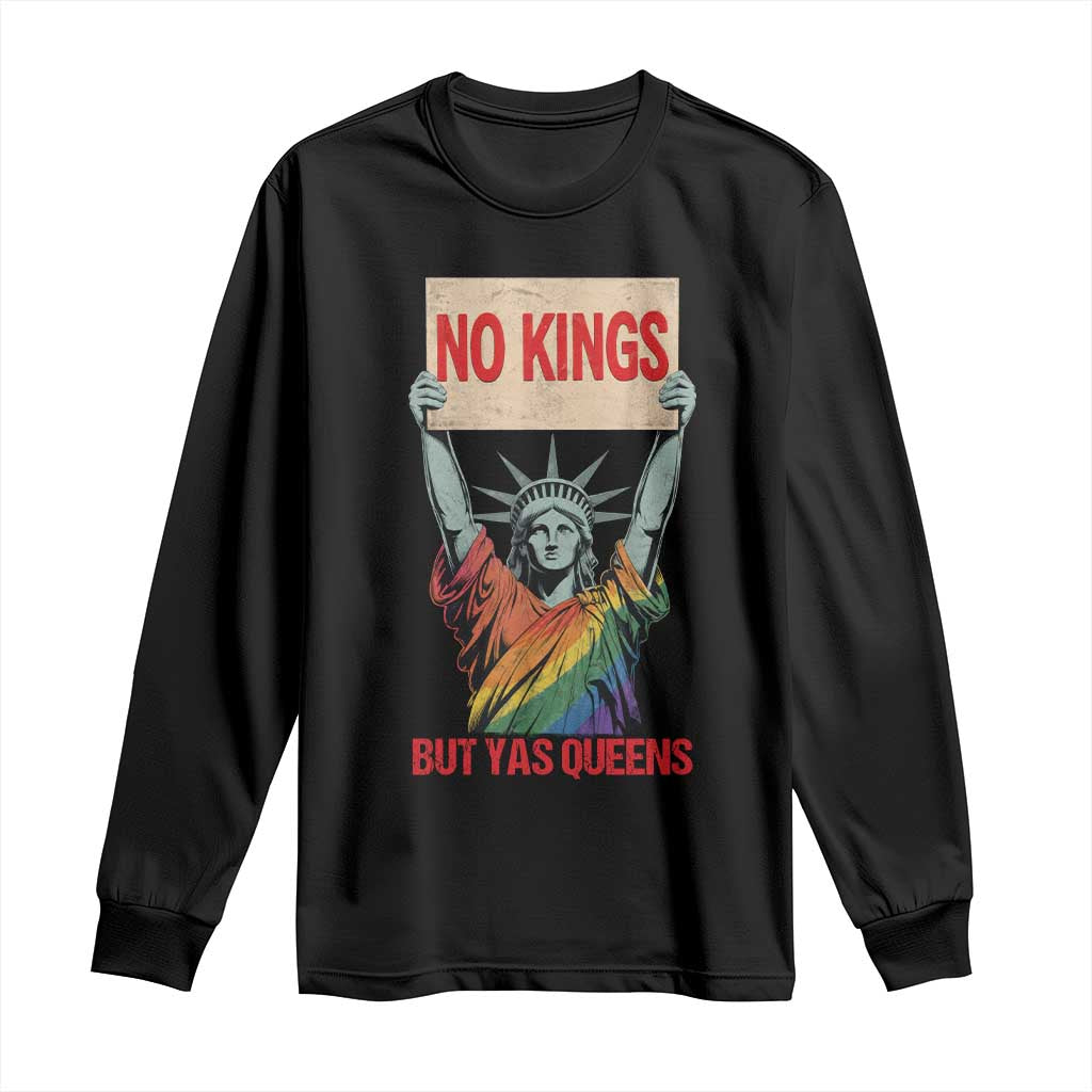 No Kings But Yas Queens Long Sleeve Shirt Statue Of Liberty LGBTQ Pride Ally Pride TS11 Black Print Your Wear