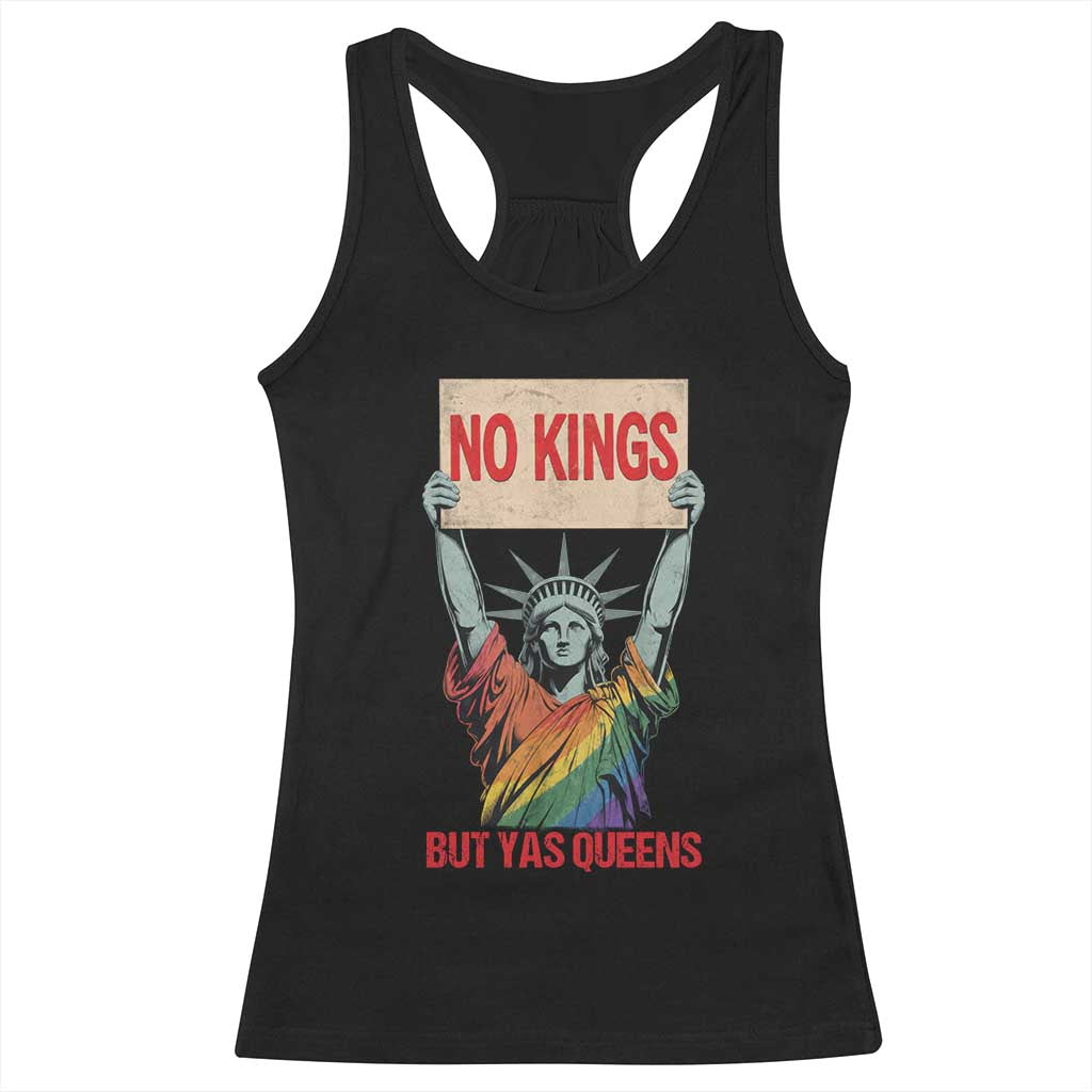 No Kings But Yas Queens Racerback Tank Top Statue Of Liberty LGBTQ Pride Ally Pride TS11 Black Print Your Wear