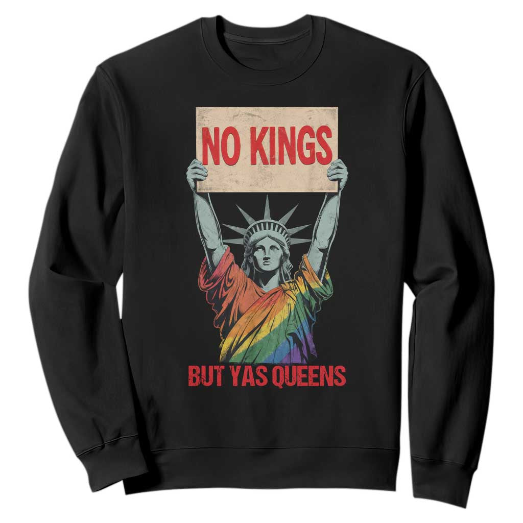 No Kings But Yas Queens Sweatshirt Statue Of Liberty LGBTQ Pride Ally Pride TS11 Black Print Your Wear