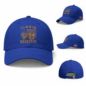 I Will Be In The Backyard Baseball Cap Funny Bourbon Cigar Lover USA Flag TS11 Baseball Cap Universal Fit Royal Blue Print Your Wear
