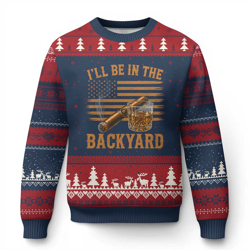 I Will Be In The Backyard Ugly Christmas Sweater Funny Bourbon Cigar Lover USA Flag TS11 Navy Red Print Your Wear