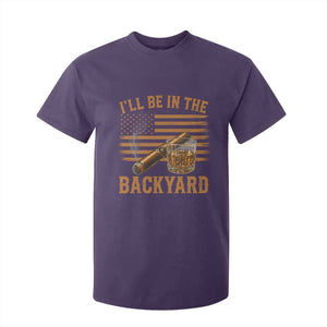 I Will Be In The Backyard T Shirt For Kid Funny Bourbon Cigar Lover USA Flag TS11 Purple Print Your Wear