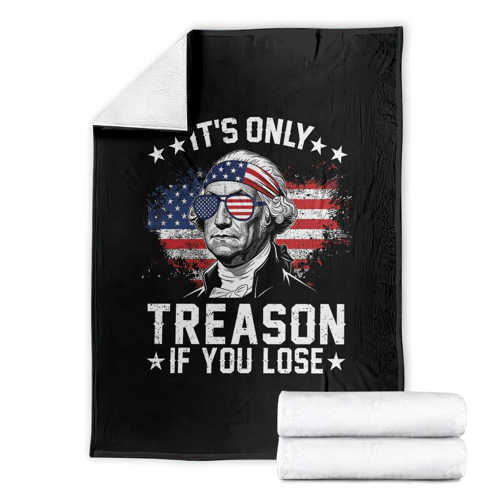 It Is Only Treason If You Lose George Washington Throw Blanket Funny 4th of July Vintage American Flag TS11 Black Print Your Wear