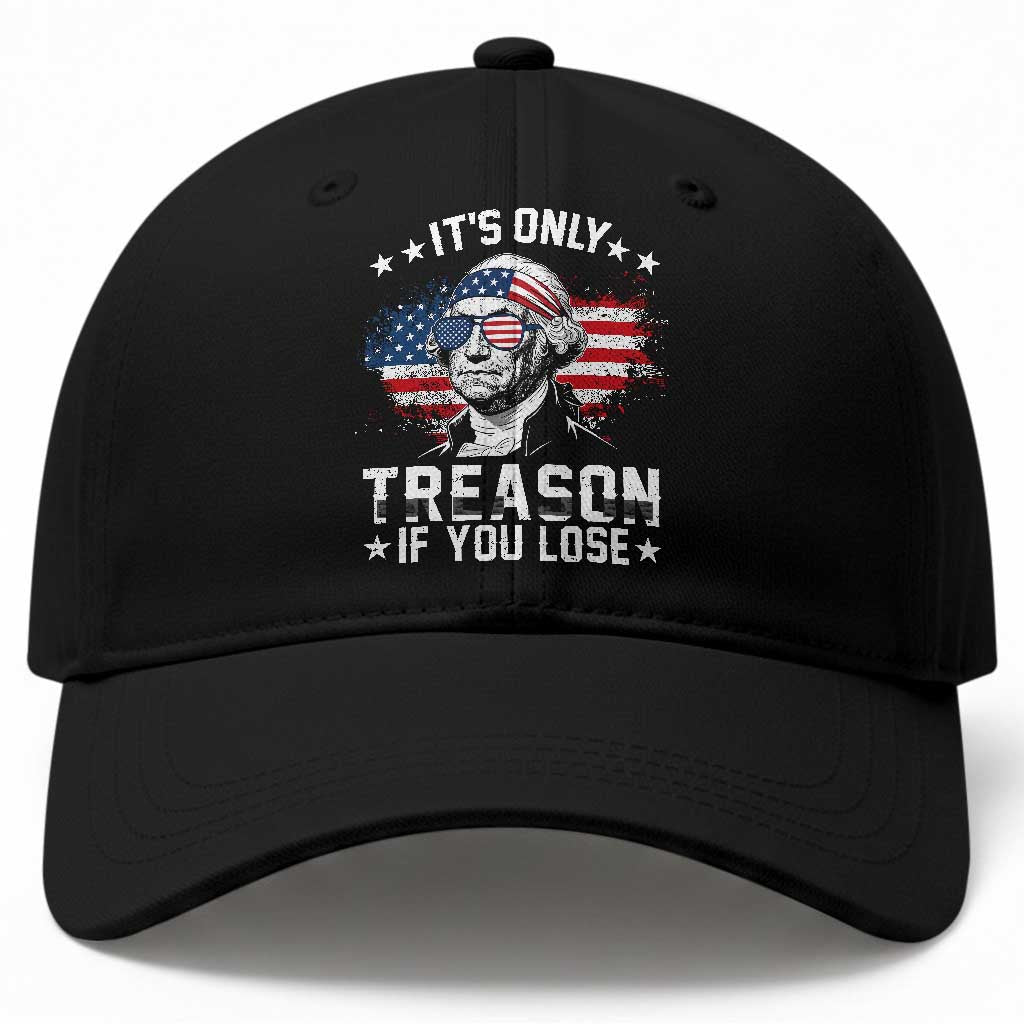 It Is Only Treason If You Lose George Washington Baseball Cap Funny 4th of July Vintage American Flag TS11 Print Your Wear