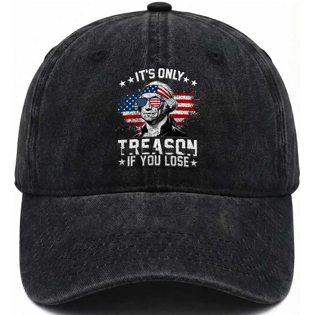 It Is Only Treason If You Lose George Washington Washed Cotton Baseball Cap Funny 4th of July Vintage American Flag TS11 Print Your Wear