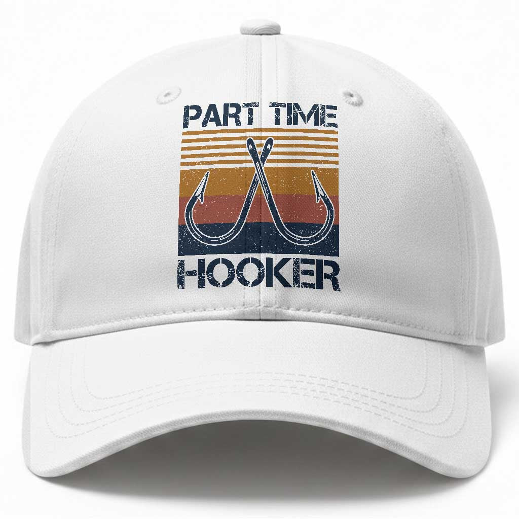 Part Time Hooker Funny Fishing Baseball Cap Retro Fisherman Gifts