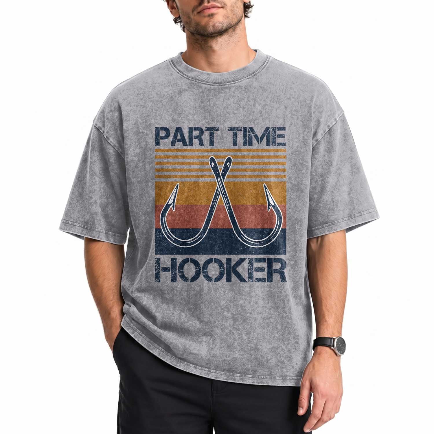 Part Time Hooker Funny Fishing Washed Cotton T-Shirt Retro Fisherman Gifts