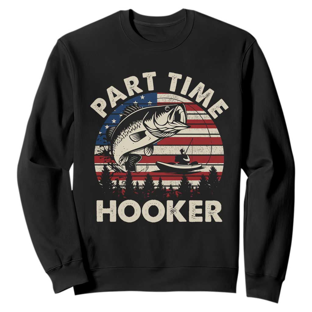 Part Time Hooker Funny Fishing Sweatshirt Fisherman Vintage American Flag