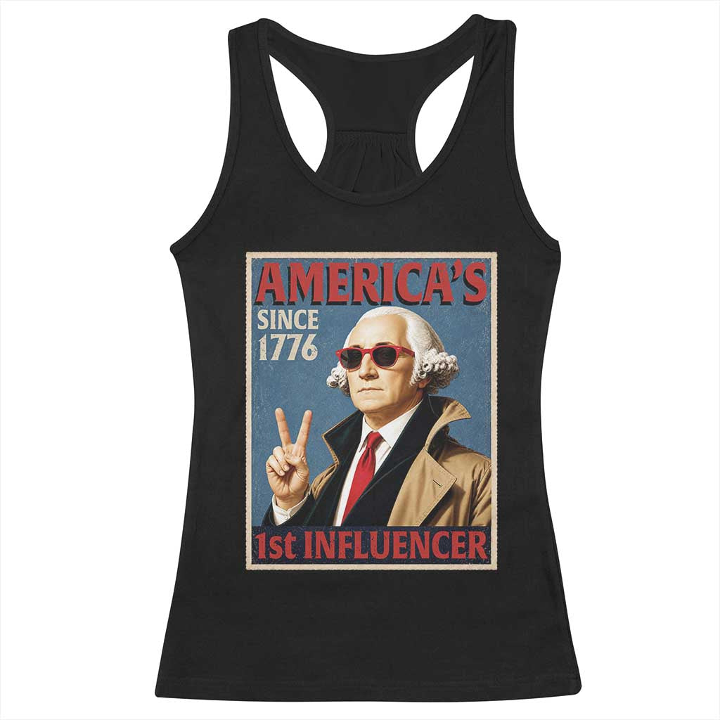 George Washington America's 1st Influencer Racerback Tank Top Funny Founding Father USA TS11 Black Print Your Wear