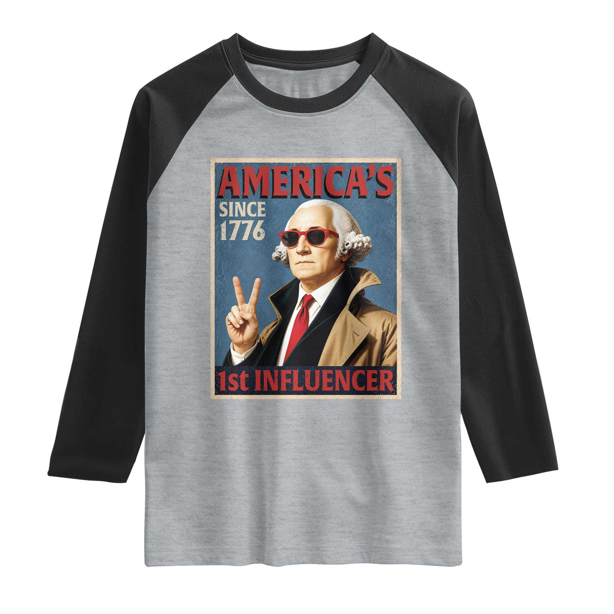 George Washington America's 1st Influencer Raglan Shirt Funny Founding Father USA TS11 Heather Gray Black Print Your Wear