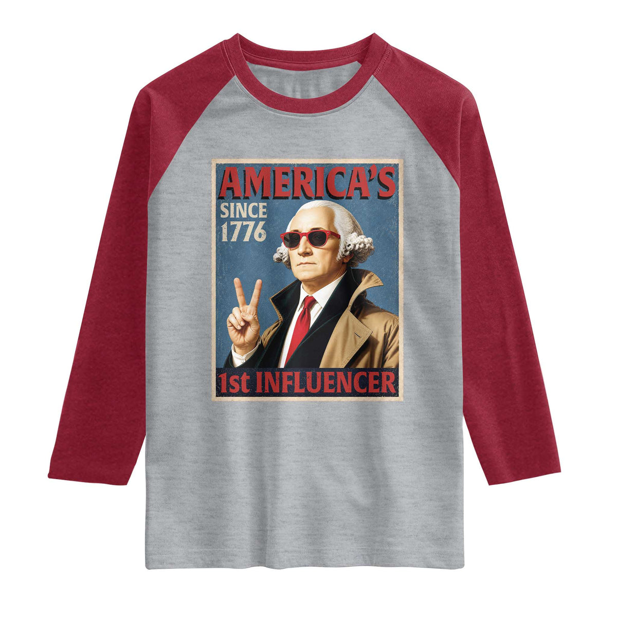 George Washington America's 1st Influencer Raglan Shirt Funny Founding Father USA TS11 Heather Gray Heather Red Print Your Wear