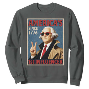 George Washington America's 1st Influencer Sweatshirt Funny Founding Father USA TS11 Dark Heather Print Your Wear