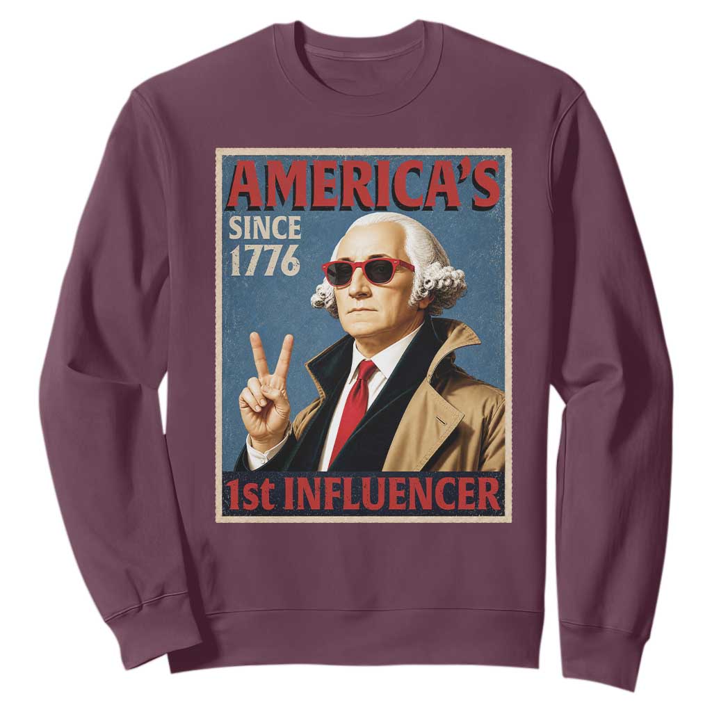 George Washington America's 1st Influencer Sweatshirt Funny Founding Father USA TS11 Maroon Print Your Wear