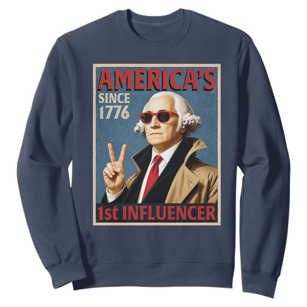 George Washington America's 1st Influencer Sweatshirt Funny Founding Father USA TS11 Navy Print Your Wear